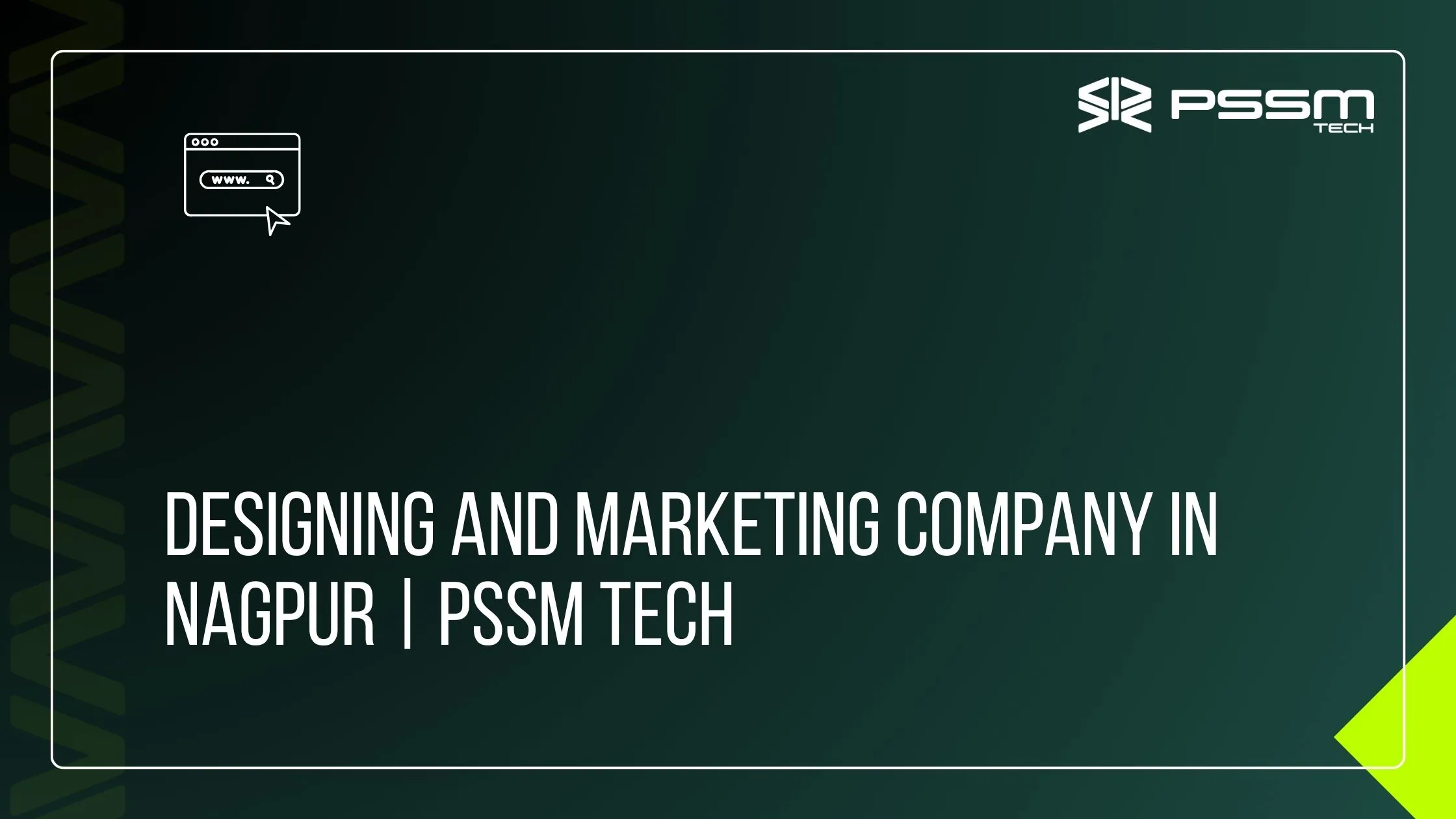 Designing and Marketing Company in Nagpur PSSM TECH