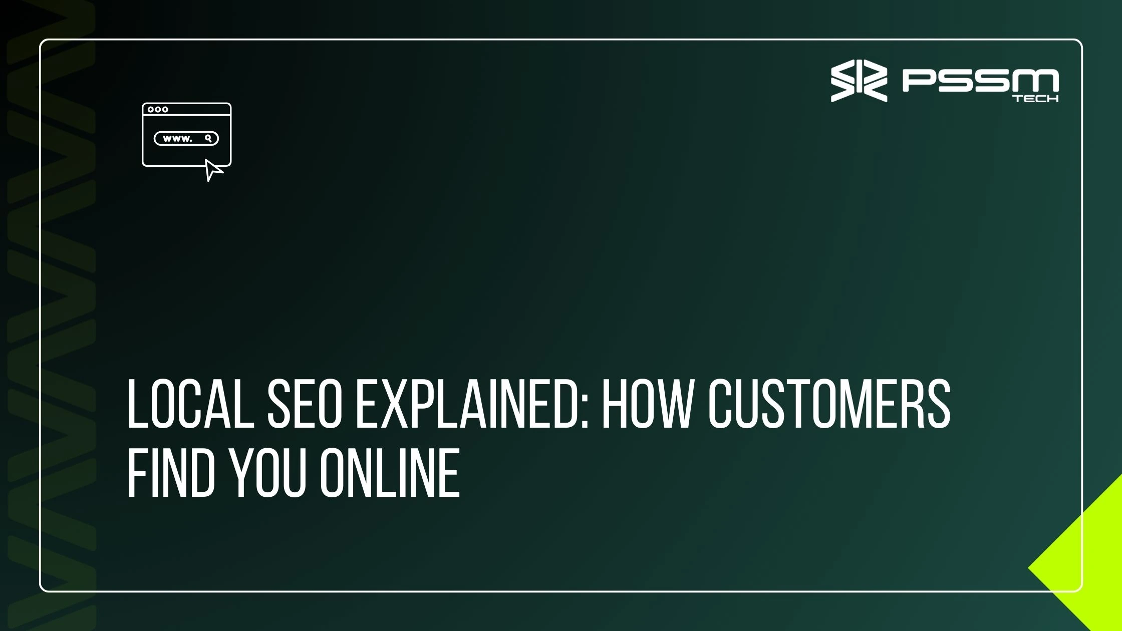 Local SEO Explained How Customers Find You Online