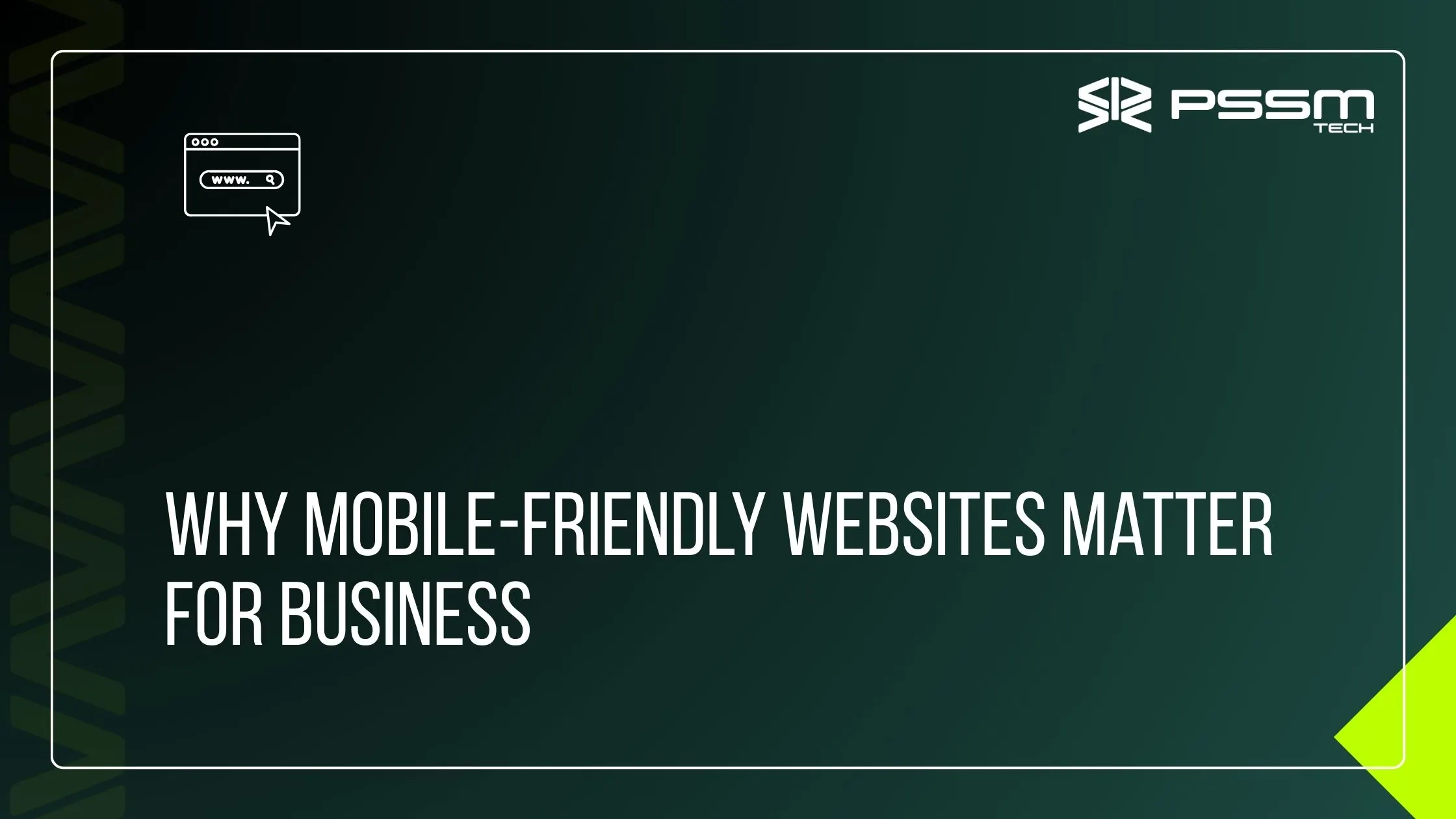 Why Mobile-Friendly Websites Matter for Business