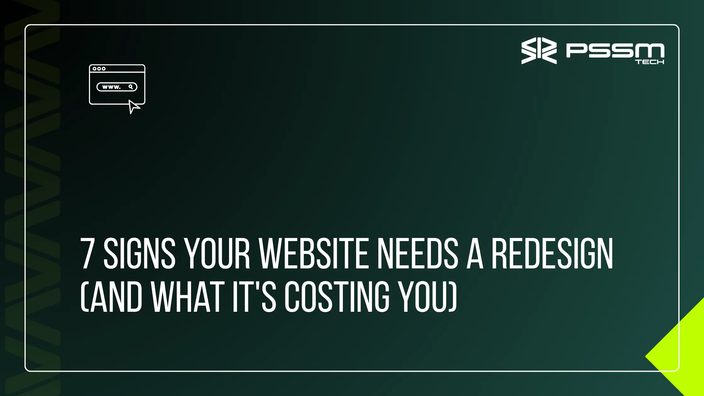 7 Signs Your Website Needs a Redesign (And What It's Costing You)