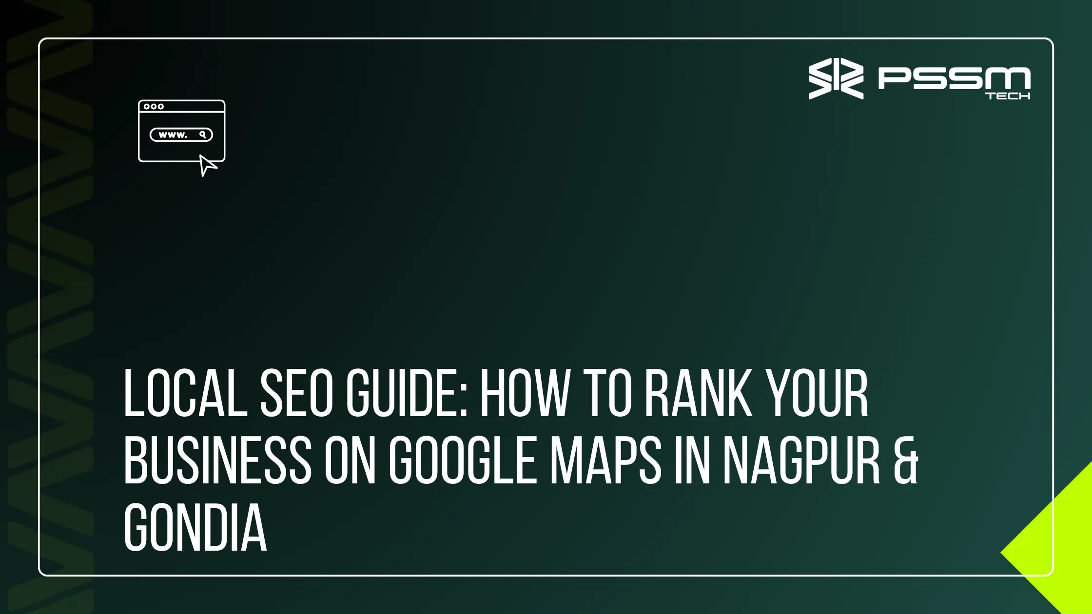Local SEO Guide: How to Rank Your Business on Google Maps in Nagpur & Gondia