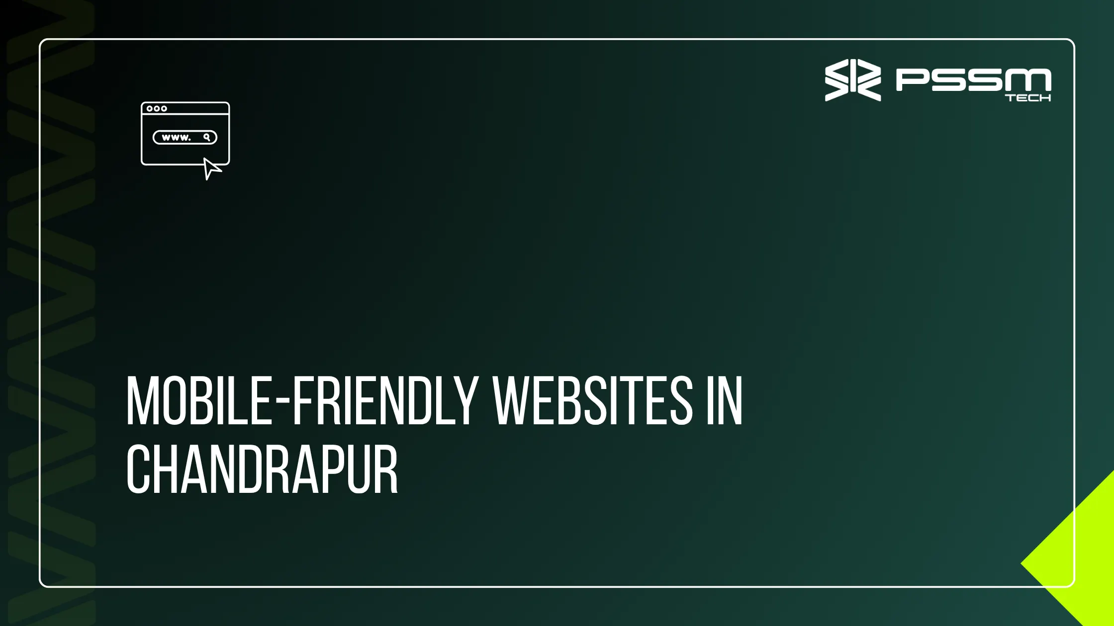 MOBILE-FRIENDLY WEBSITES IN CHANDRAPUR